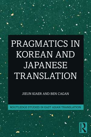 Pragmatics in Korean and Japanese Translation de Jieun Kiaer