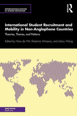 International Student Recruitment and Mobility in Non-Anglophone Countries: Theories, Themes, and Patterns de Hans De Wit