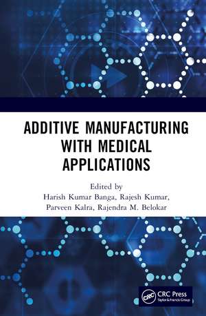 Additive Manufacturing with Medical Applications de Harish Kumar Banga