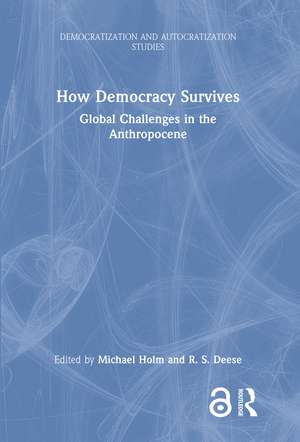 How Democracy Survives: Global Challenges in the Anthropocene de Michael Holm