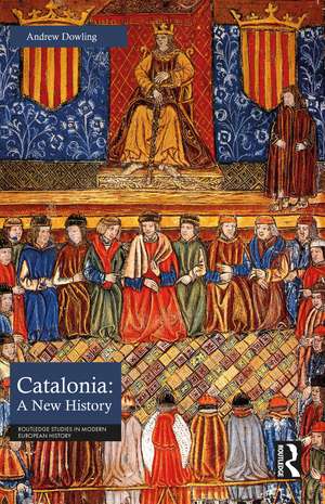 Catalonia: A New History de Andrew Dowling