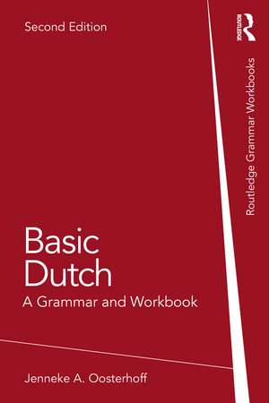 Basic Dutch: A Grammar and Workbook de Jenneke A. Oosterhoff