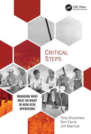 Critical Steps: Managing What Must Go Right in High-Risk Operations de Jim Mariunus