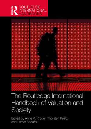 The Routledge International Handbook of Valuation and Society de Anne Krüger