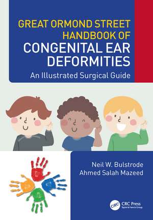 Great Ormond Street Handbook of Congenital Ear ‎Deformities: An Illustrated Surgical Guide de Ahme