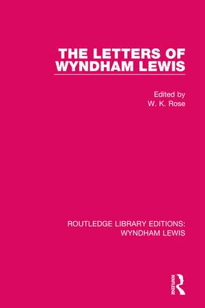 The Letters of Wyndham Lewis de W. K. Rose