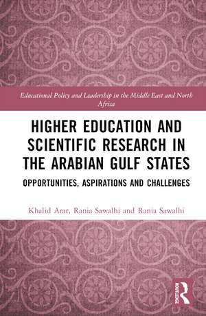 Higher Education and Scientific Research in the Arabian Gulf States: Opportunities, Aspirations, and Challenges de Abdellatif Sellami