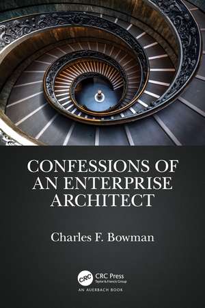 Confessions of an Enterprise Architect de Charles F. Bowman