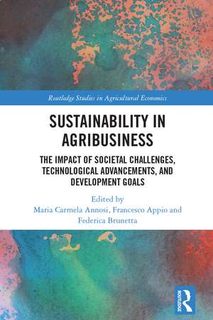 Sustainability in Agribusiness: The Impact of Societal Challenges, Technological Advancements, and Development Goals de Francesco Appio