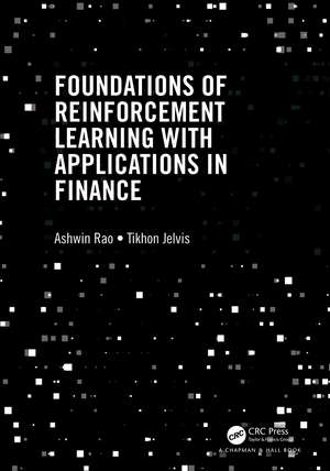 Foundations of Reinforcement Learning with Applications in Finance de Ashwin Rao