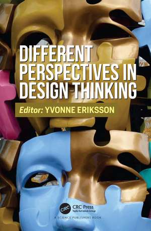 Different Perspectives in Design Thinking de Yvonne Eriksson