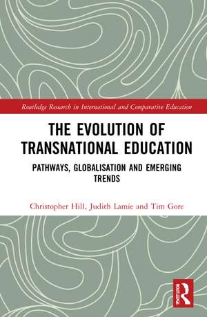 The Evolution of Transnational Education: Pathways, Globalisation and Emerging Trends de Christopher Hill