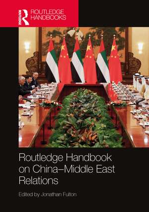 Routledge Handbook on China–Middle East Relations de Jonathan Fulton