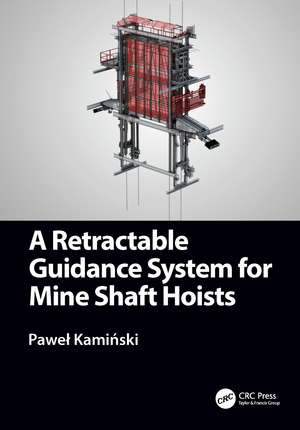 A Retractable Guidance System for Mine Shaft Hoists de Paweł Kamiński