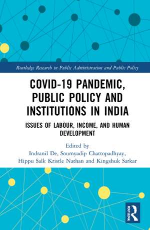 COVID-19 Pandemic, Public Policy, and Institutions in India: Issues of Labour, Income, and Human Development de Indranil De