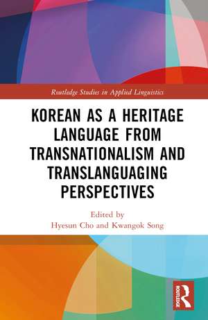 Korean as a Heritage Language from Transnational and Translanguaging Perspectives de Hyesun Cho