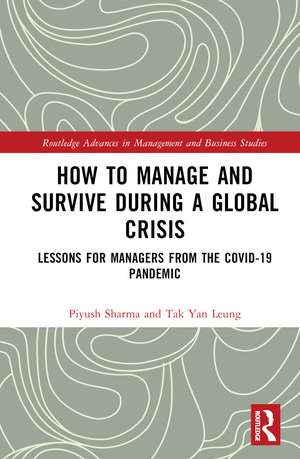 How to Manage and Survive during a Global Crisis: Lessons for Managers from the COVID-19 Pandemic de Piyush Sharma