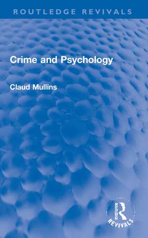 Crime and Psychology de Claud Mullins