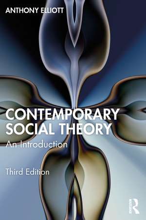 Contemporary Social Theory: An Introduction de Anthony Elliott