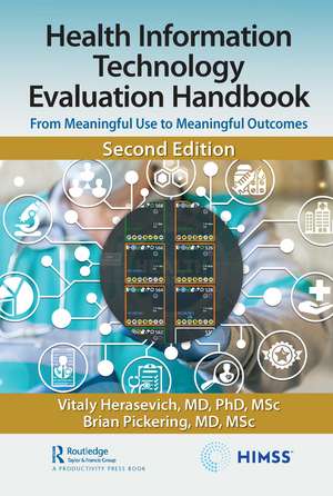 Health Information Technology Evaluation Handbook: From Meaningful Use to Meaningful Outcomes de Vitaly Herasevich, MD, PhD, MSc