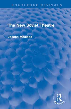 The New Soviet Theatre de Joseph Macleod