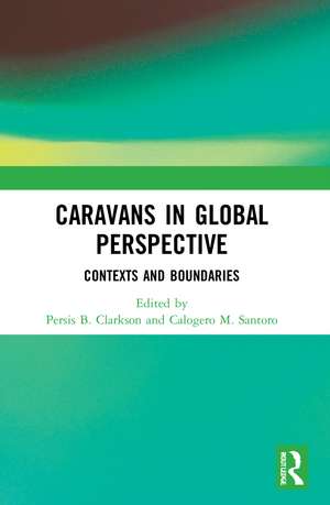 Caravans in Global Perspective: Contexts and Boundaries de Persis B. Clarkson