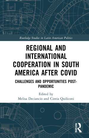 Regional and International Cooperation in South America After COVID: Challenges and Opportunities Post-pandemic de Melisa Deciancio