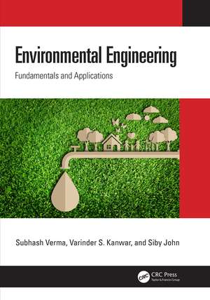 Environmental Engineering: Fundamentals and Applications de Subhash Verma