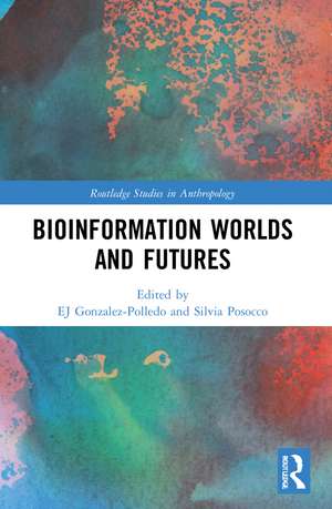 Bioinformation Worlds and Futures de EJ Gonzalez-Polledo