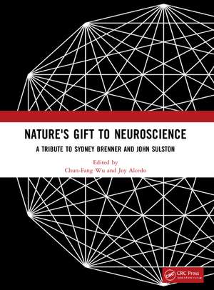 Nature's Gift to Neuroscience: A Tribute to Sydney Brenner and John Sulston de Chun-Fang Wu