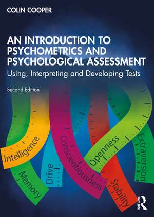 An Introduction to Psychometrics and Psychological Assessment: Using, Interpreting and Developing Tests de Colin Cooper