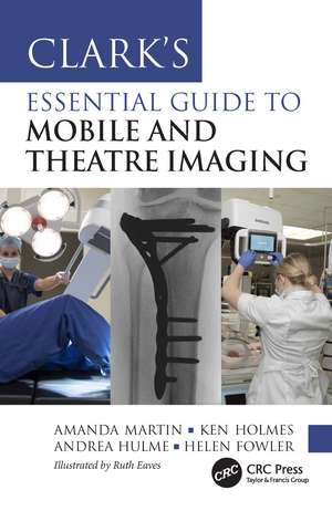 Clark’s Essential Guide to Mobile and Theatre Imaging de Amanda Martin