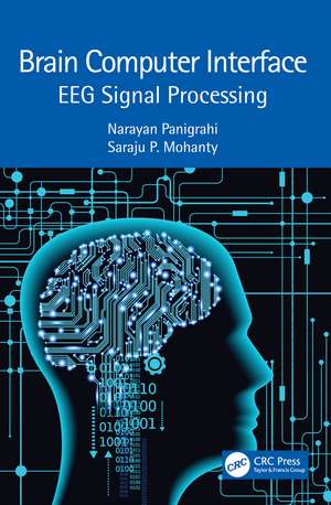 Brain Computer Interface: EEG Signal Processing de Narayan Panigrahi