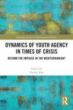 Dynamics of Youth Agency in Times of Crisis: Beyond the Impasse in the Mediterranean? de Nadine Sika