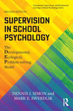 Supervision in School Psychology: The Developmental, Ecological, Problem-solving Model de Dennis J. Simon