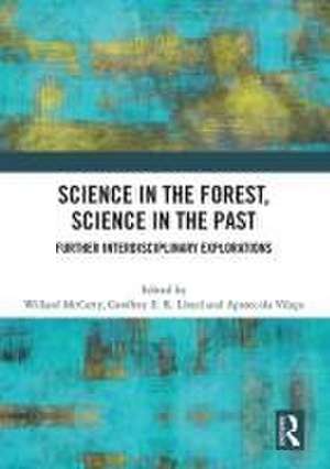 Science in the Forest, Science in the Past: Further Interdisciplinary Explorations de Willard McCarty