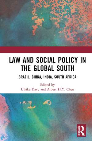 Law and Social Policy in the Global South: Brazil, China, India, South Africa de Ulrike Davy