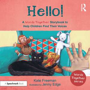 Hello!: A 'Words Together' Storybook to Help Children Find Their Voices de Kate Freeman