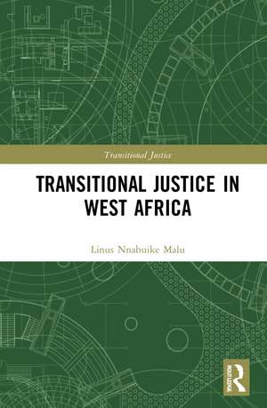 Transitional Justice in West Africa de Linus Nnabuike Malu