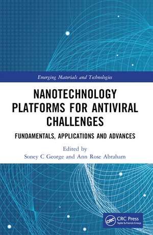 Nanotechnology Platforms for Antiviral Challenges: Fundamentals, Applications and Advances de Soney C George