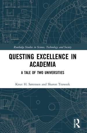 Questing Excellence in Academia: A Tale of Two Universities de Knut H. Sørensen