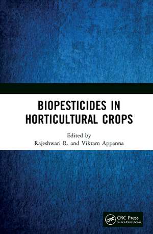 Biopesticides in Horticultural Crops de Rajeshwari R.