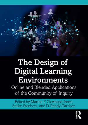 The Design of Digital Learning Environments: Online and Blended Applications of the Community of Inquiry de Martha F. Cleveland-Innes