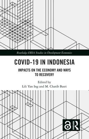 COVID-19 in Indonesia: Impacts on the Economy and Ways to Recovery de Lili Yan Ing