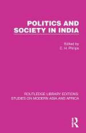 Politics and Society in India de C. H. Philips