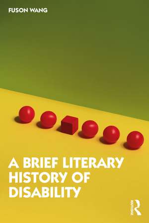 A Brief Literary History of Disability de Fuson Wang