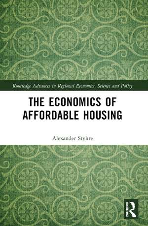 The Economics of Affordable Housing de Alexander Styhre