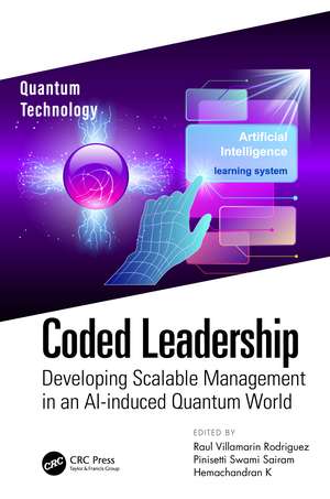 Coded Leadership: Developing Scalable Management in an AI-induced Quantum World de Raul Villamarin Rodriguez