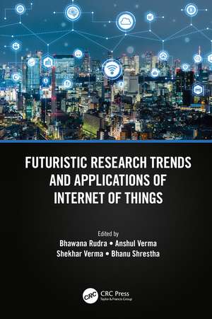 Futuristic Research Trends and Applications of Internet of Things de Bhawana Rudra