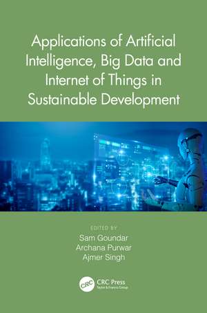 Applications of Artificial Intelligence, Big Data and Internet of Things in Sustainable Development de Sam Goundar